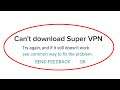 How To Fix Can't Download SuperVPN Error On Playstore Android & Ios || Cannot Download App Playstore