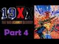 Let's Play 19XX: The War Against Destiny | Part 4