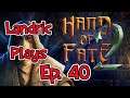 Let's Play: Hand of Fate 2 - Episode 40