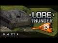 Lore Thunder episode 11 - StuG III A