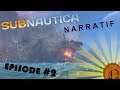 LP Narratif -- Subnautica -- Ep 02 : Fauché par la mer