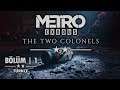 METRO Exodus - Two Colonels | GENİŞLEME PAKETİ / Bölüm 1