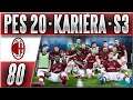 PES 20 Kariéra - AC Milan | #80 | Závěr Kariéry! Zakončíme ji Úspěchem? | CZ Let's Play (S3)