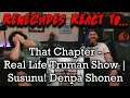 Renegades React to... @That Chapter - Real Life Truman Show | Susunu! Denpa Shōnen