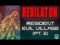 Resident Evil Village (Pt.2) | REvilaton 2021