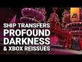 Ship Transfers, Profound Darkness & Xbox Reissues! (July 7th 2020 Update)
