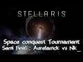 Space Conquest Tournament - Semi Final : Aurelamck vs Nk_