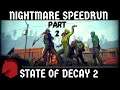 State of Decay 2 Nightmare Speedrun | Part 2 | Edge of Disaster!