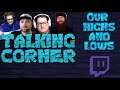 The Highs and Lows of Streaming!! Talking Corner Part 3 Episode 3