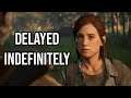 The Last of Us Part II Has Been Delayed Indefinitely | The Last of Us Part II