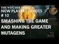 The Witcher 3 , New Players Guides , # 10 , Smashing The Game And Making Greater Mutagens .