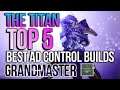 Top 5 Best TITAN Grandmaster Ad Control Builds - Destiny 2 Season Of Arrival