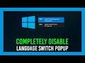 Windows 10: Disable language/keyboard selection popup