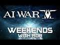 AI War 2 Weekends with Rob: Episode #2 - "Strategy. Forming."