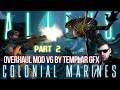 Aliens Colonial Marines PC - Templar GFXs Overhaul Mod Part 2