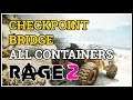 All Storage Containers Checkpoint Bridge Rage 2