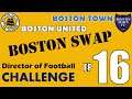 BOSTON SWAP #16 - FA CUP 3RD ROUND AGAIN?! - DIRECTOR OF FOOTBALL CHALLENGE FM20