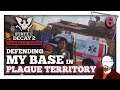 Defending my BASE in Plague Territory — State of Decay 2 — Part 6
