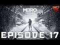 DESTINATION ATTEINTE ! - Metro Exodus - Episode 17 (FIN)