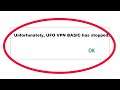 Fix Unfortunately UFO VPN BASIC Has Stopped Error in Android & Ios Mobile Phone