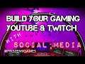 How To Build Gaming Youtube and Twitch with Social Media