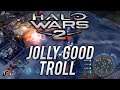 Jolly Good Troll | Halo Wars 2 Multiplayer