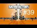 Let´s Play Satisfactory ( Early Access ) #39 Mehr Stahlbarren