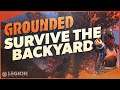 Survive The Backyard In Grounded | First Impressions on Exploration, Crafting, Combat, And More