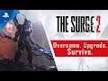 The Surge 2 | Overcome. Upgrade. Survive. | PS4