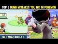 Top 5 Dumbest Mistakes You Probably Made In Pokemon|Top 5 Dumb Mistakes We Make Playing Pokemon|