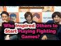 Who Inspired Others to Start Playing Fighting Games?