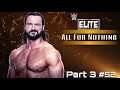 WWE2K20 Universe S2 Ep 52 (Part 3) |TWE All Elite All For Nothing|