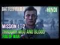 Battlefield 1 Gameplay | Mission 1 - II | Through Mud and Blood - Fog of War | Hindi