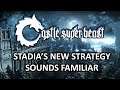 Castle Super Beast Clips: Stadia's New Strategy Sounds Familiar