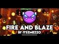 [DEMON LEVEL] Geometry Dash - Fire and Blaze by ItszMezzo 100% Complete (Weekly)