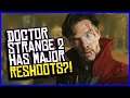 Doctor Strange 2 Getting MAJOR Reshoots?!