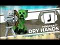 "Dry Hands" Minecraft Remix