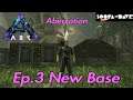 Ep.3 New Base Ark Aberation