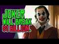 Joker Will DEFINITELY Make $1 BILLION at the Box Office.