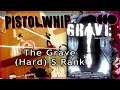 Pistol Whip [Index] - The Grave (Hard) - S Rank