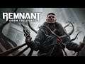 Стрим Remnant: From the Ashes