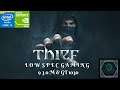 Thief | Nvidia GeForce 930M | Intel Core i3-4005U | 10Gb Ram | Asus A555LF/A455LF/X555LF/X455LF