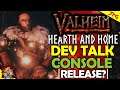 VALHEIM CONSOLE INFO! Hearth And Home Update! What To Expect? Devs Speak! Frequent Updates In Future