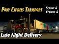 American Truck Simulator 4K - Pony Express Roleplay EP41 - Late Night Delivery