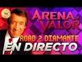 ARENA OF VALOR - ROAD 2 DIAMANTE - DIRECTO - ESPAÑOL