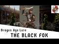 Dragon Age Lore: The Black Fox