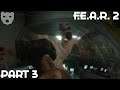 F.E.A.R. 2 - Part 3 | SPECIAL OPERATIONS GONE BADLY WRONG FIRST PERSON HORROR 60FPS GAMEPLAY |