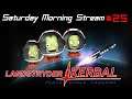 Landstryder's Saturday Morning Stream #25 Switching to Kerbal Space Program