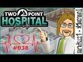 [LetsPlay] Two Point Hospital [deutsch] #038 - Endlich der Spritzmeister