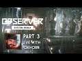 Observer: System Redux - Part 3 Live with Oxhorn - Dark Cyberpunk with Rutger Hauer - S&SR E.622